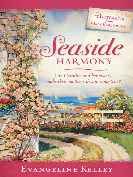 Title details for Seaside Harmony by Evangeline Kelley - Available
